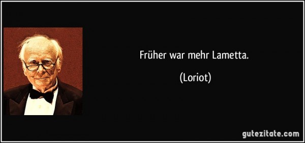 zitat-fruher-war-mehr-lametta-loriot-165236.jpg